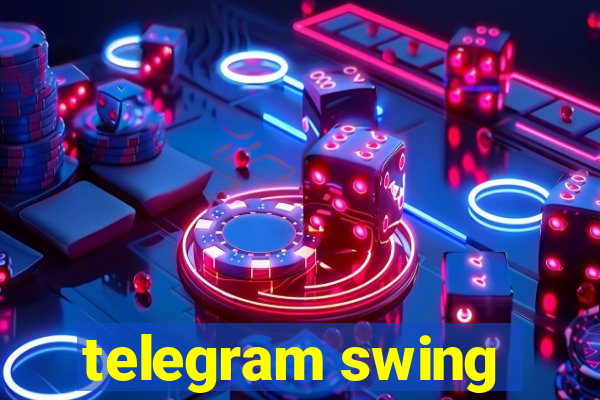 telegram swing